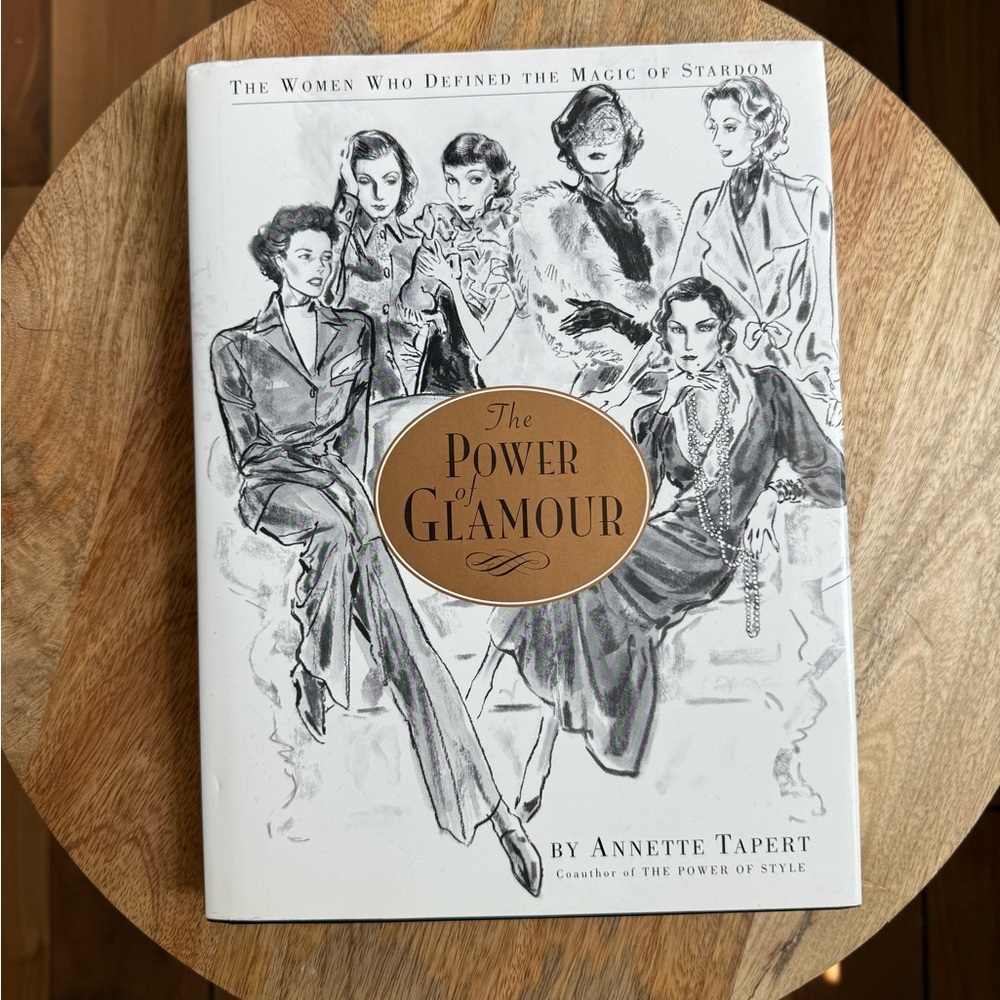 The Power of Glamour: The Women Who Defined the Magic of Stardom by A. Tapert